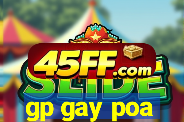 gp gay poa